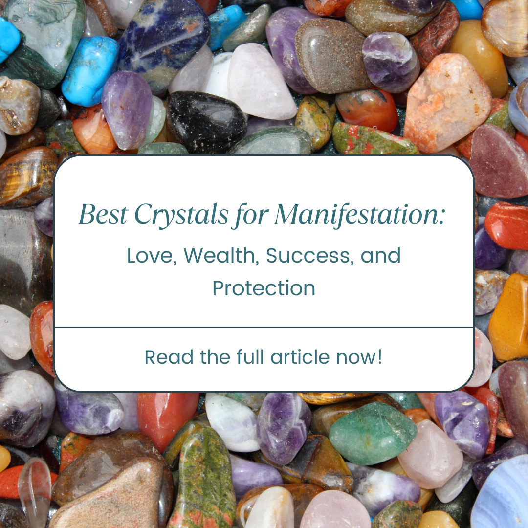 Best Crystals for Manifestation: Love, Wealth, Success, and Protection