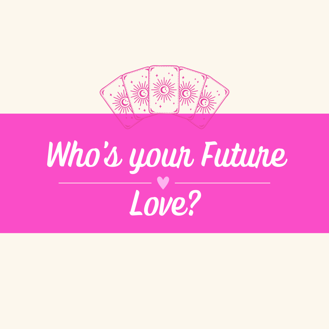 Who's your Future Love? (For Singles)